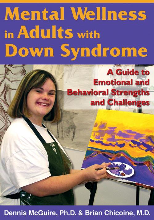 Cover of the book Mental Wellness in Adults with Down Syndrome by Dennis McGuire, Ph.D., Brian Chicoine, M.D., Woodbine House