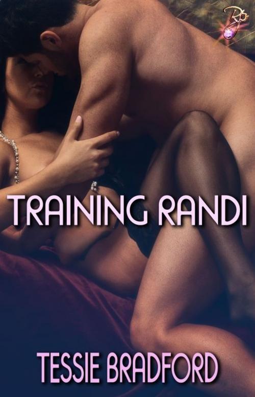 Cover of the book Training Randi by Tessie Bradford, Resplendence Publishing, LLC