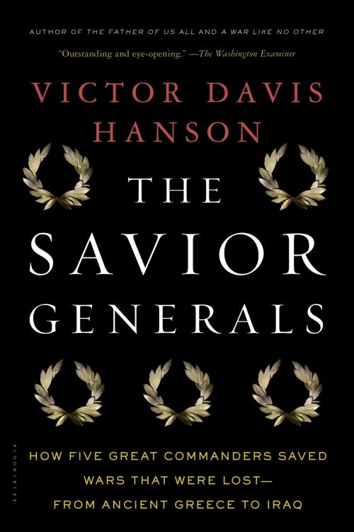 Cover of the book The Savior Generals by Victor Davis Hanson, Bloomsbury Publishing
