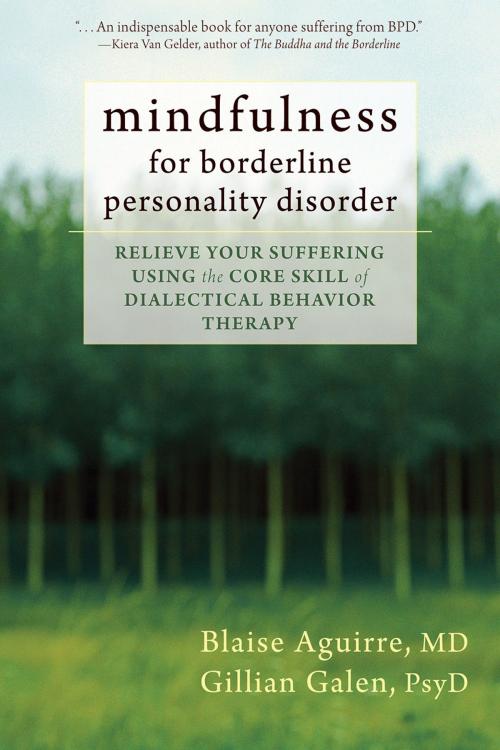 Cover of the book Mindfulness for Borderline Personality Disorder by Gillian Galen, PsyD, Blaise Aguirre, MD, New Harbinger Publications