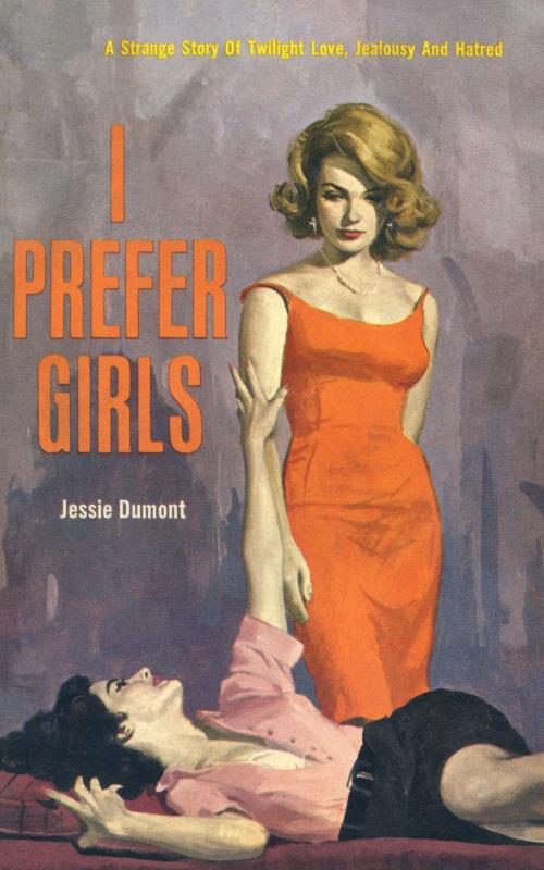 Cover of the book I Prefer Girls by Jessie Dumont, Blackbird Books