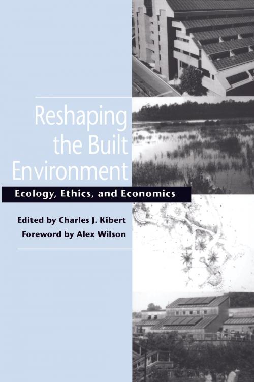 Cover of the book Reshaping the Built Environment by Charles J. Kibert, Island Press