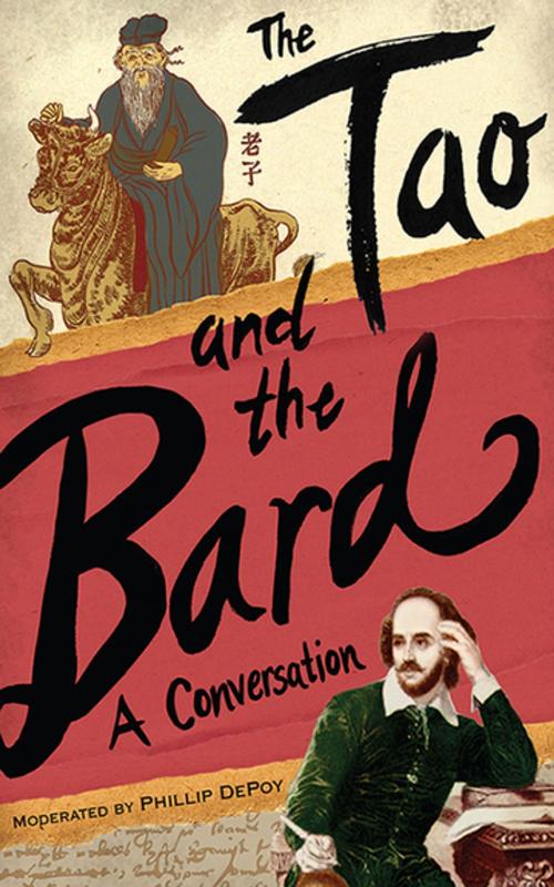 Cover of the book The Tao and the Bard by Phillip DePoy, Skyhorse Publishing