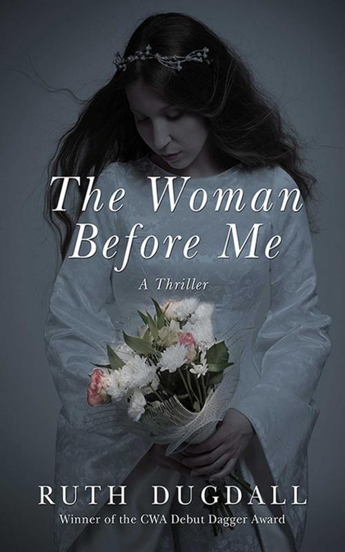 Cover of the book The Woman Before Me by Ruth Dugdall, Arcade