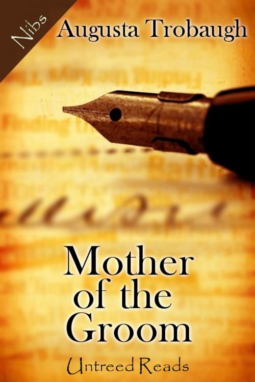 Cover of the book Mother of the Groom by Augusta Trobaugh, Untreed Reads