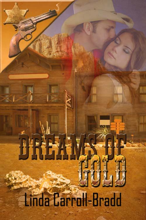 Cover of the book Dreams of Gold by Linda  Carroll-Bradd, The Wild Rose Press, Inc.