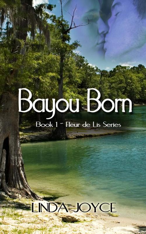 Cover of the book Bayou Born by Linda Joyce, The Wild Rose Press, Inc.