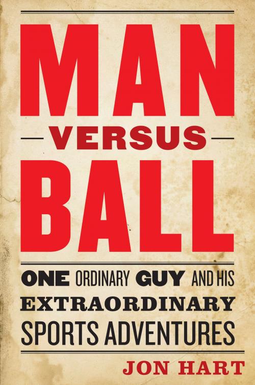 Cover of the book Man Versus Ball by Jon Hart, Potomac Books Inc.