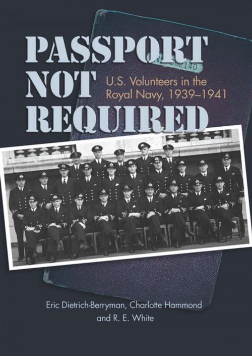 Cover of the book Passport Not Required by Eric Dietrich-Berryman, Charlotte Hammond, Ronald White, Naval Institute Press