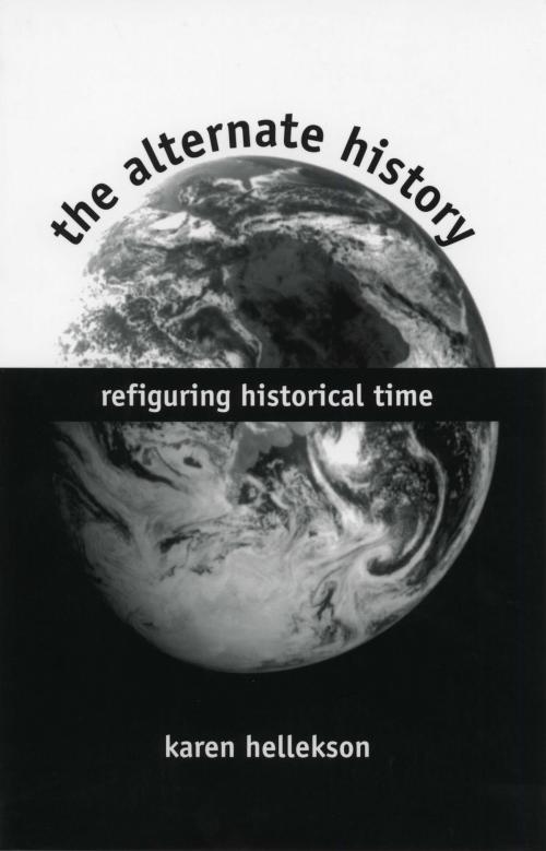 Cover of the book The Alternate History by Karen Hellekson, The Kent State University Press