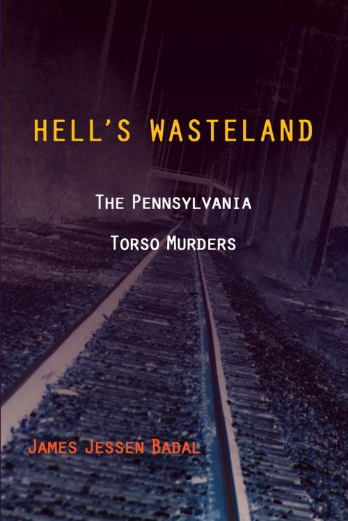 Cover of the book Hell's Wasteland by James Jessen Badal, The Kent State University Press