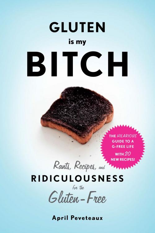 Cover of the book Gluten Is My Bitch by April Peveteaux, ABRAMS