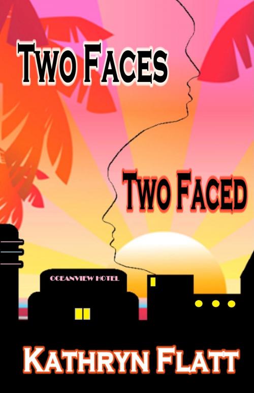 Cover of the book Two Faces Two Faced: Book 1 Faces Series by Kathryn Flatt, Write Words Inc.