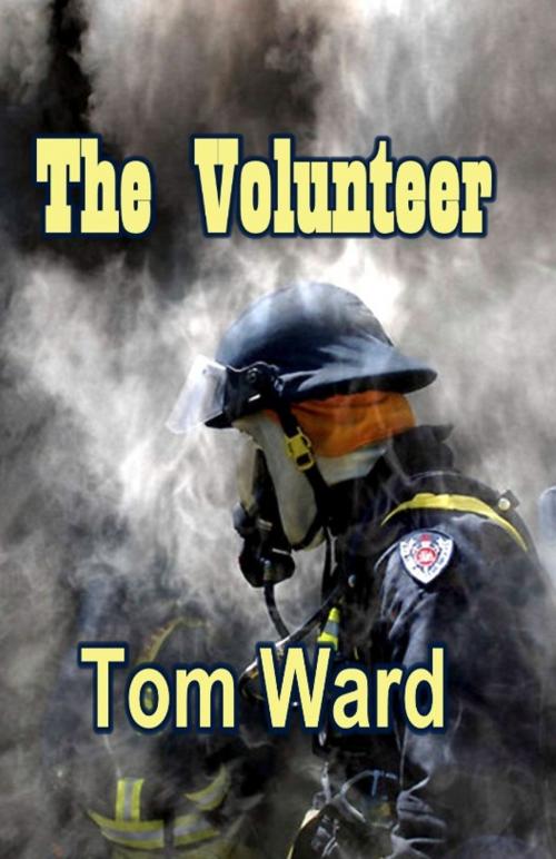 Cover of the book The Volunteer by Tom Ward, Write Words Inc.