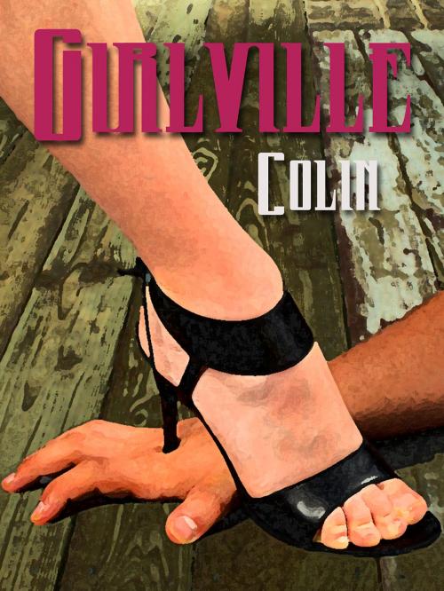Cover of the book GIRLVILLE by COLIN, Renaissance E Books