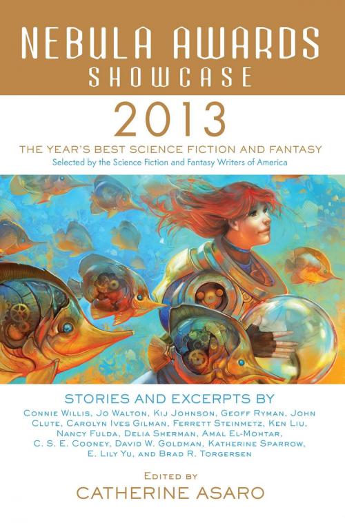 Cover of the book Nebula Awards Showcase 2013 by Catherine Asaro, Pyr