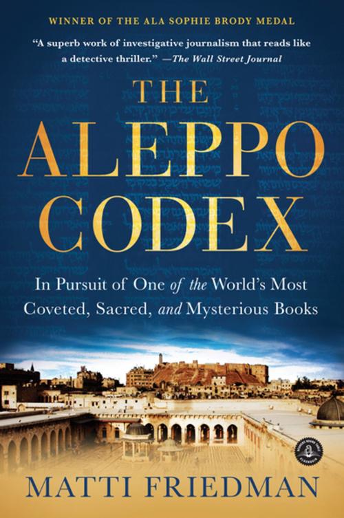 Cover of the book The Aleppo Codex by Matti Friedman, Algonquin Books