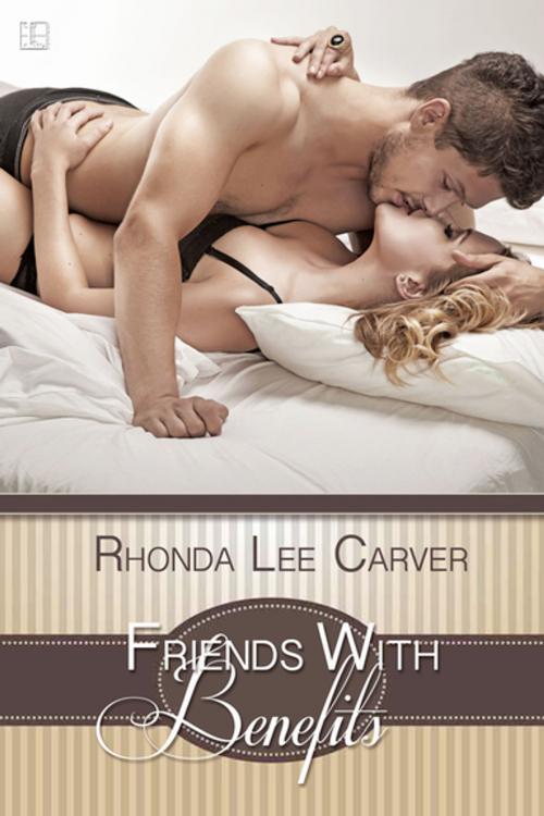 Cover of the book Friends With Benefits by Rhonda Lee Carver, Lyrical Press