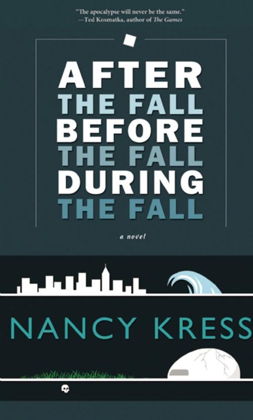 Cover of the book After the Fall, Before the Fall, During the Fall by Nancy Kress, Tachyon Publications