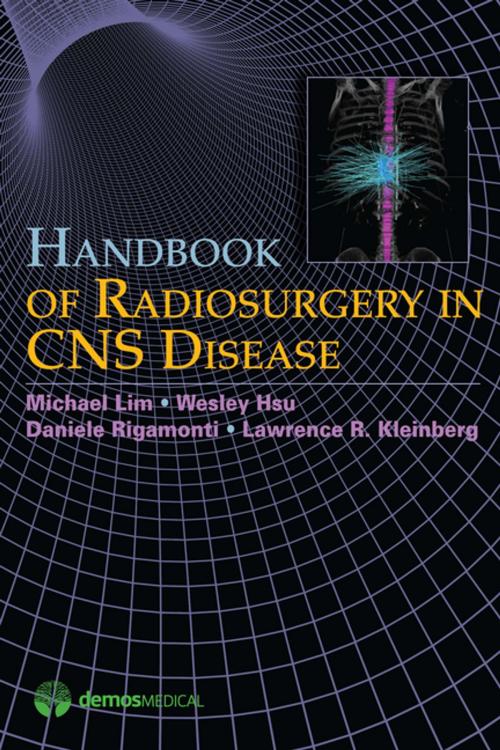 Cover of the book Handbook of Radiosurgery in CNS Disease by Wesley Hsu, MD, Lawrence Kleinberg, MD, Michael Lim, MD, Daniele Rigamonti, MD, Springer Publishing Company