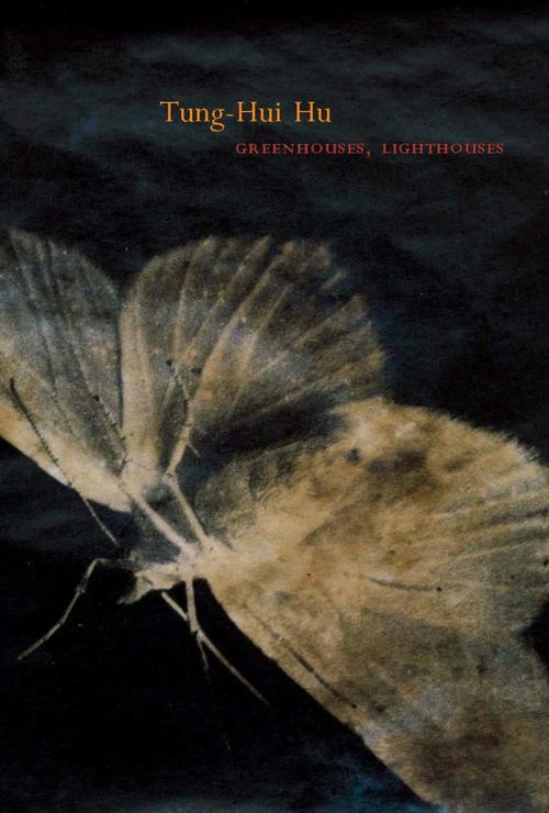 Cover of the book Greenhouses, Lighthouses by Tung-Hui Hu, Copper Canyon Press