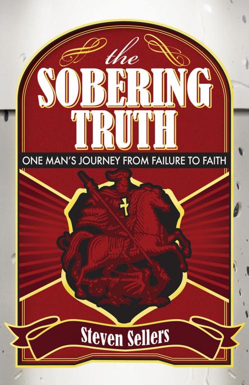 Cover of the book The Sobering Truth by Steve Sellers, Ambassador International