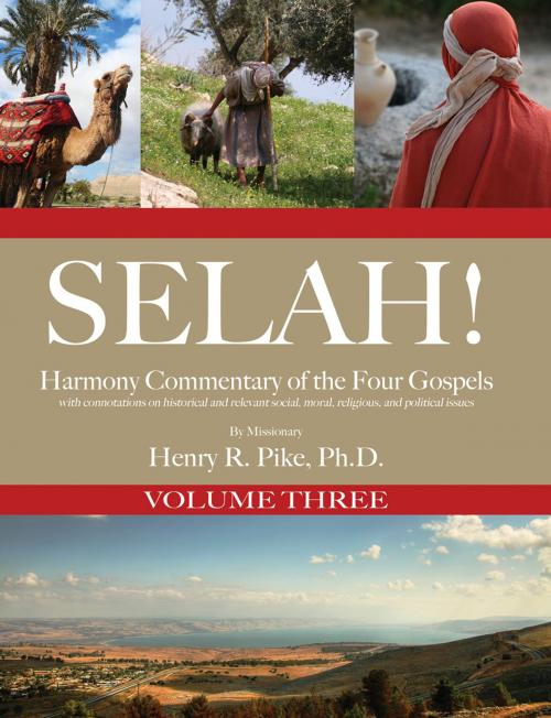 Cover of the book Selah! Harmony Commentary of the Four Gospels, Volume 3 by Henry R. Pike, Ambassador International
