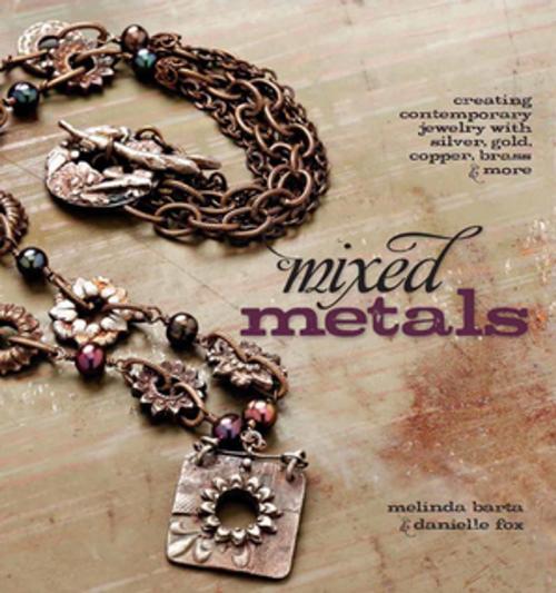 Cover of the book Mixed Metals by Danielle Fox, F+W Media
