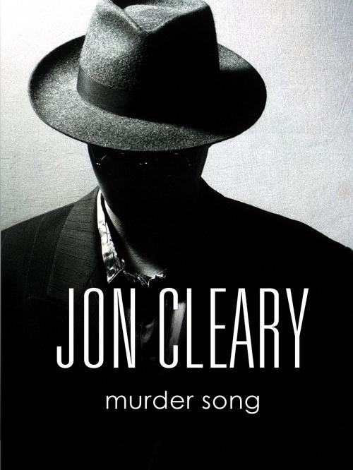 Cover of the book Murder Song by Jon Cleary, Blackstone Publishing