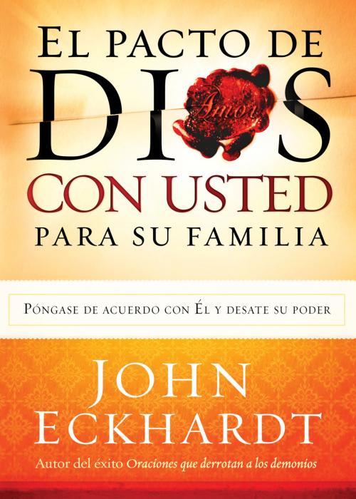 Cover of the book El Pacto de Dios Con Usted Para Su Familia by John Eckhardt, Charisma House