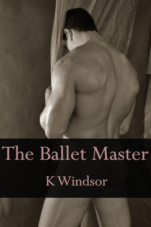 Cover of the book The Ballet Master by K Windsor, Black Serpent Erotica