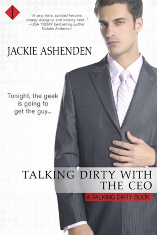 Cover of the book Talking Dirty with the CEO by Jackie Ashenden, Entangled Publishing, LLC