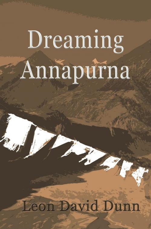 Cover of the book Dreaming Annapurna by Leon David Dunn, First Edition Design Publishing