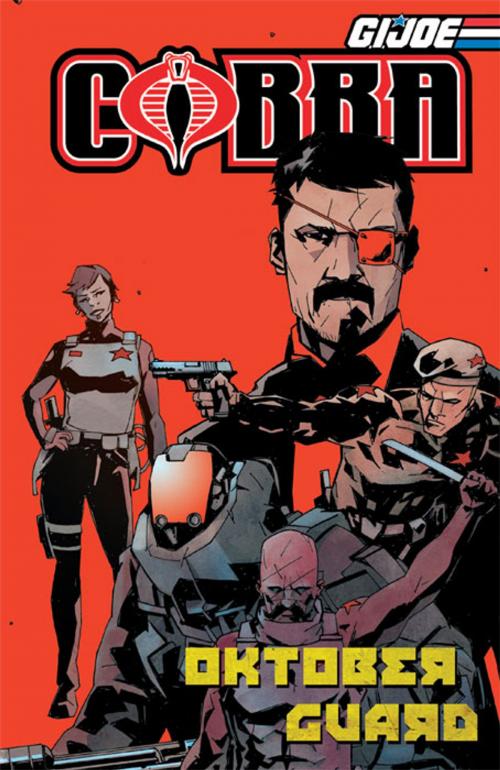 Cover of the book G.I. Joe: Cobra - Oktober Guard by Costa, Mike; Fuso, Antonio; Dell’Edera, Werther, IDW Publishing