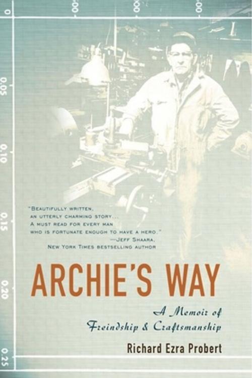 Cover of the book Archie's Way: A Memoir of Friendship and Craftsmanship by Richard Ezra Probert, Antenna Books