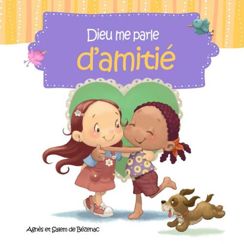 Cover of the book Dieu me parle d'amitié by Agnes de Bezenac, Salem de Bezenac, iCharacter.org