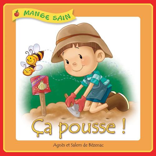 Cover of the book Ça pousse ! by Agnes de Bezenac, Salem de Bezenac, iCharacter.org