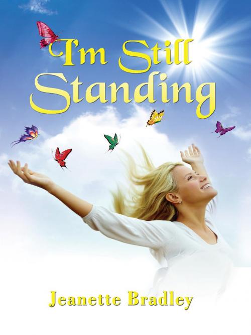 Cover of the book I’m Still Standing by Jeanette Bradley, Jeanette Bradley
