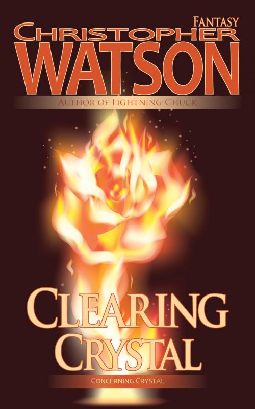 Cover of the book Clearing Crystal by Christopher Watson, Elsewhere Publishing