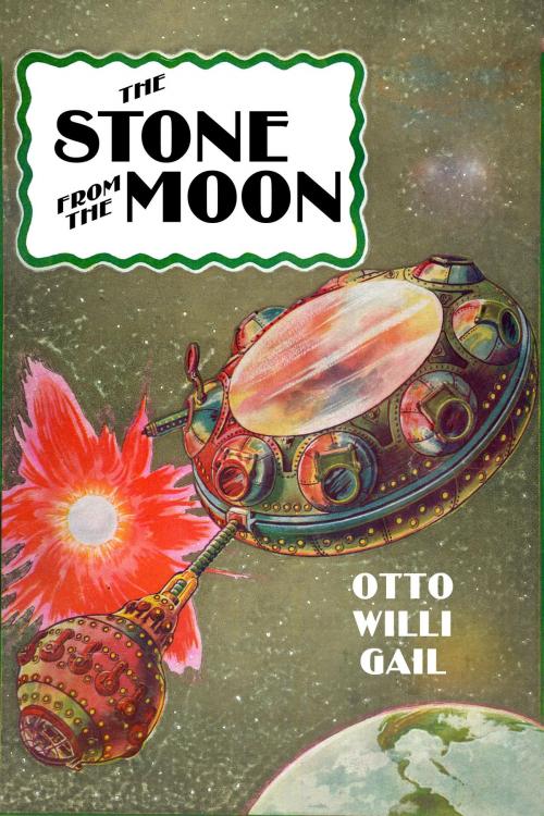 Cover of the book The Stone from the Moon by Otto Willi Gail, Baen Books