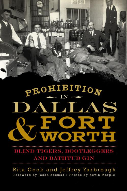 Cover of the book Prohibition in Dallas & Fort Worth by Rita Cook, Jeffrey Yarbrough, Arcadia Publishing Inc.