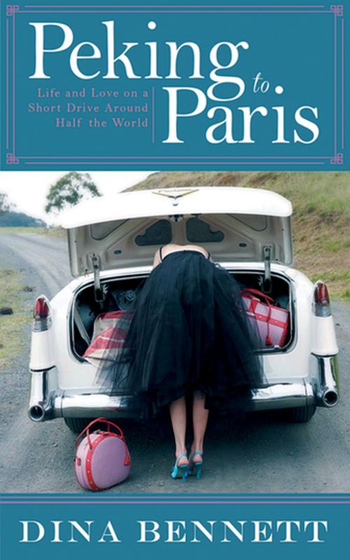 Cover of the book Peking to Paris by Dina Bennett, Skyhorse Publishing