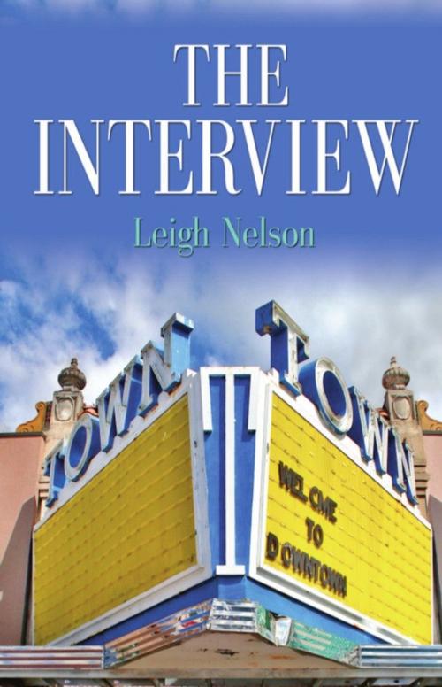 Cover of the book The Interview by Leigh Nelson, BookLocker.com, Inc.
