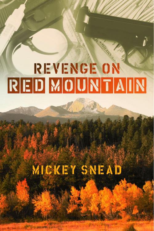 Cover of the book Revenge on Red Mountain by Mickey Snead, BookBaby