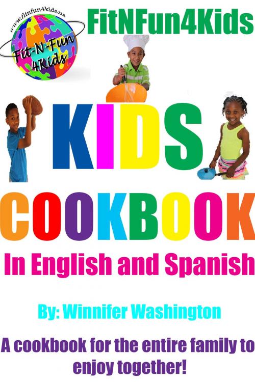 Cover of the book FitNFun4Kids Kids Cookbook by Winnifer Washington, BookBaby