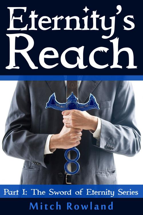 Cover of the book Eternity's Reach by Mitch Rowland, BookBaby