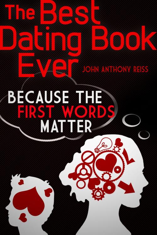 Cover of the book The Best Dating Book Ever by John Anthony Reiss, BookBaby