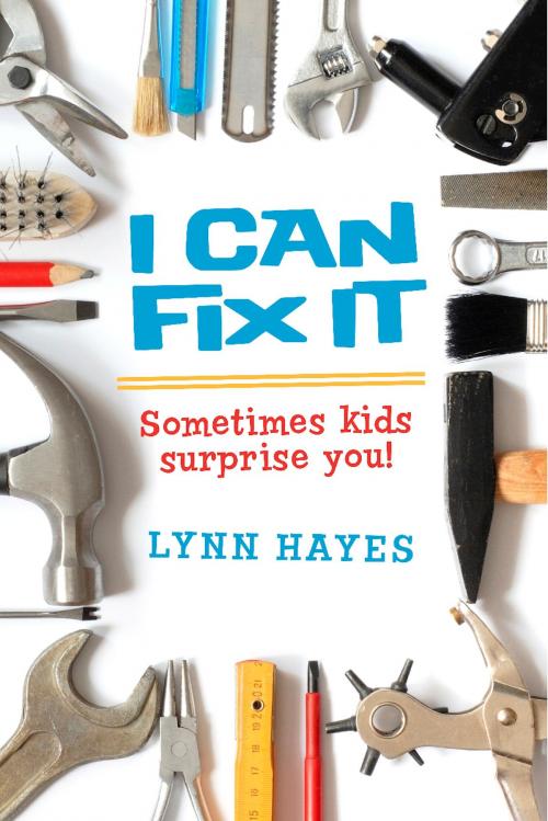 Cover of the book I Can Fix It by Lynn Hayes, BookBaby