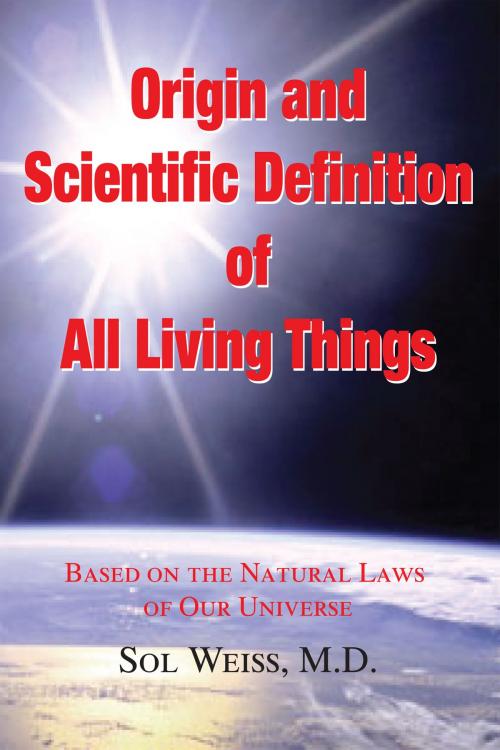 Cover of the book Origin and Scientific Definition of All by Sol Weiss, BookBaby