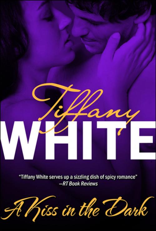 Cover of the book A Kiss in the Dark by Tiffany White, Diversion Books